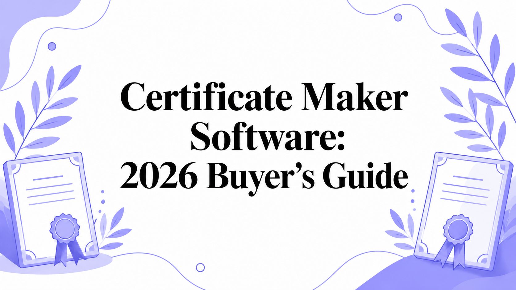 Certificate Maker Software: 2026 Buyer's Guide